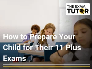 The Exam Tutor (TET) Blog How to Prepare Your Child for Their 11 Plus Exams